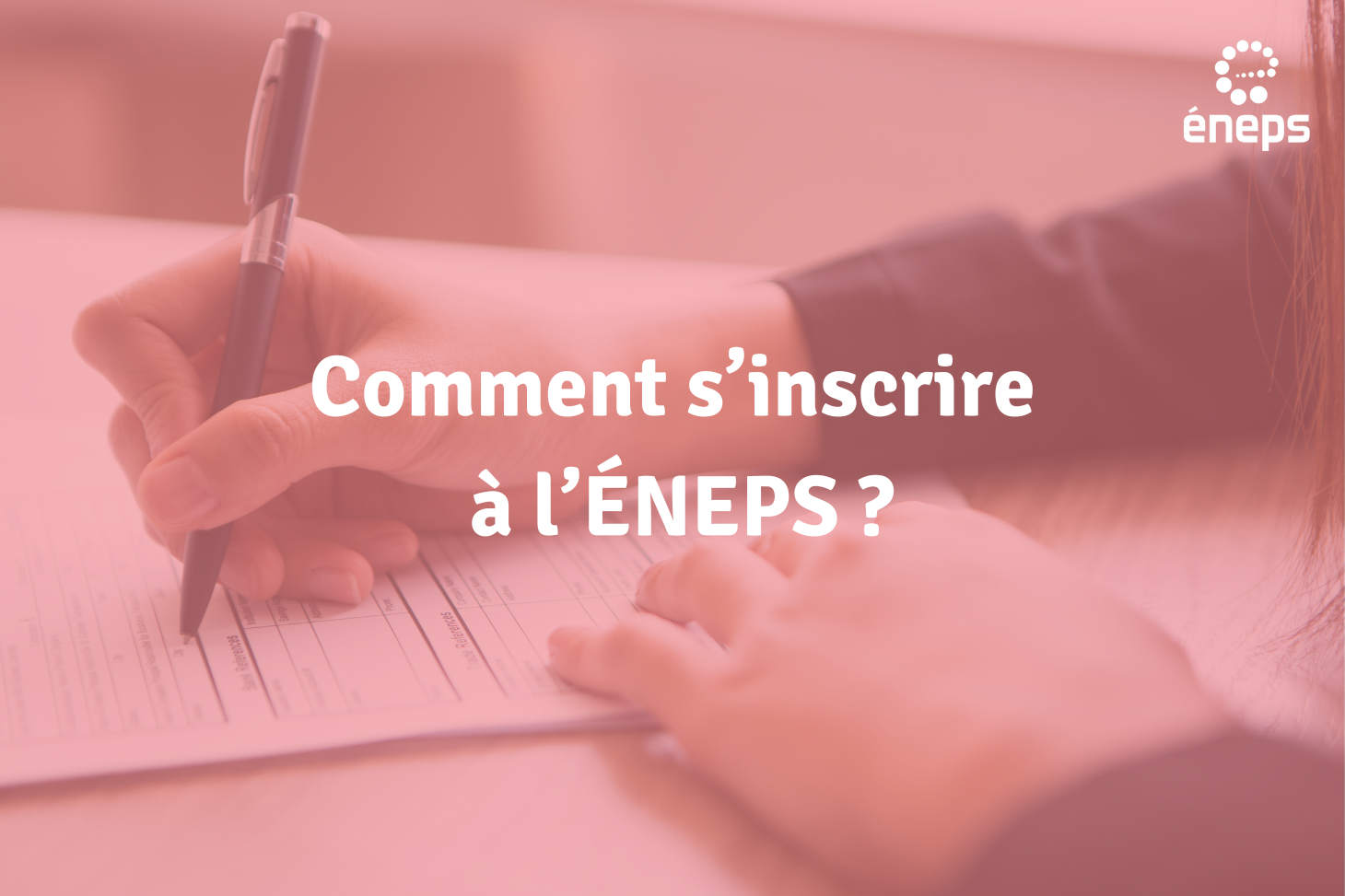 Comment s'inscrire à l'ÉNEPS ?